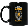 Never Underestimate An Artist Born As Aquarius