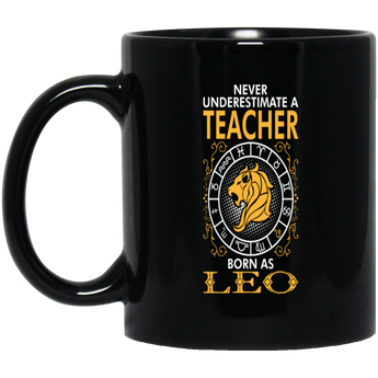 Never Underestimate A Teacher Born As Leo