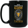 Never Underestimate An Accountant Born As Taurus