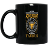 Never Underestimate An Accountant Born As Taurus